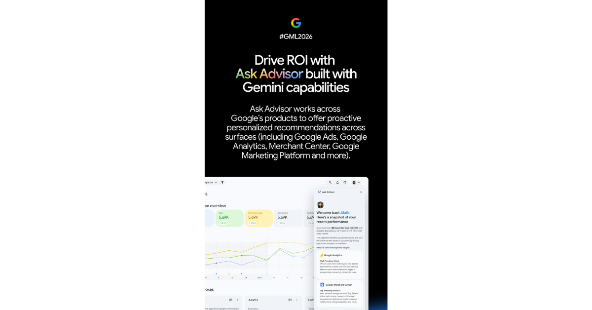 Produkt-Ankündigung des KI-Assistenten Ask Advisor mit Gemini-Unterstützung und ein Screenshot der Benutzeroberfläche mit personalisierten Performance-Empfehlungen für Google Ads, Google Analytics und das Merchant Center I Quelle: Google / Google Marketing Live 2026
